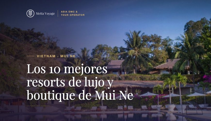 Los 10 mejores resorts de lujo y boutique de Mui Ne | Metta Voyage