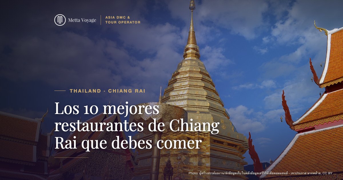 Los 10 mejores restaurantes de Chiang Rai que debes comer | Metta Voyage