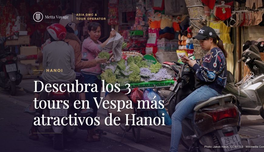 Descubra los 3 tours en Vespa más atractivos de Hanoi | Metta Voyage