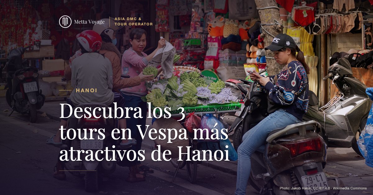 Descubra los 3 tours en Vespa más atractivos de Hanoi | Metta Voyage
