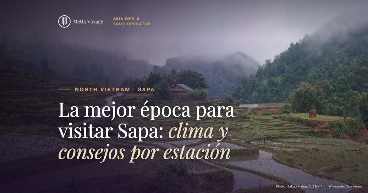 La mejor época para visitar Sapa: clima y consejos por estación | Metta Voyage
