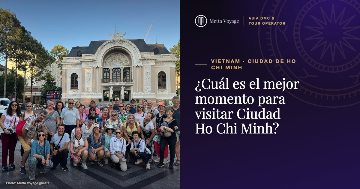 ¿Cuál es el mejor momento para visitar Ciudad Ho Chi Minh en 2027? | Metta Voyage
