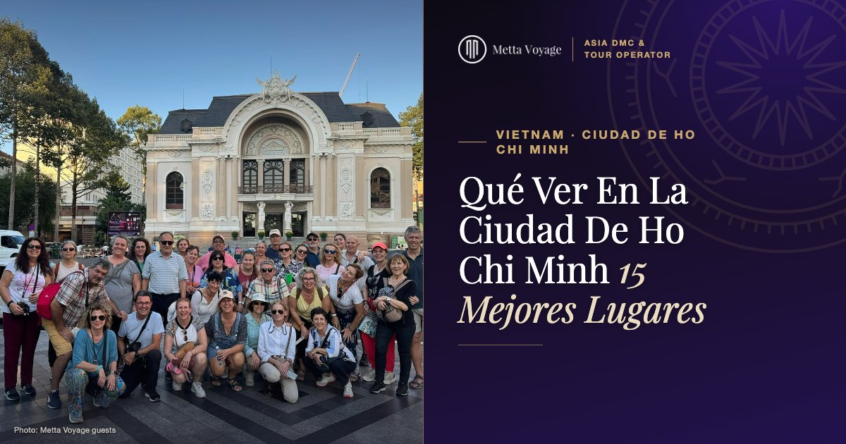 Qué Ver En La Ciudad De Ho Chi Minh – 15 Mejores Lugares | Metta Voyage