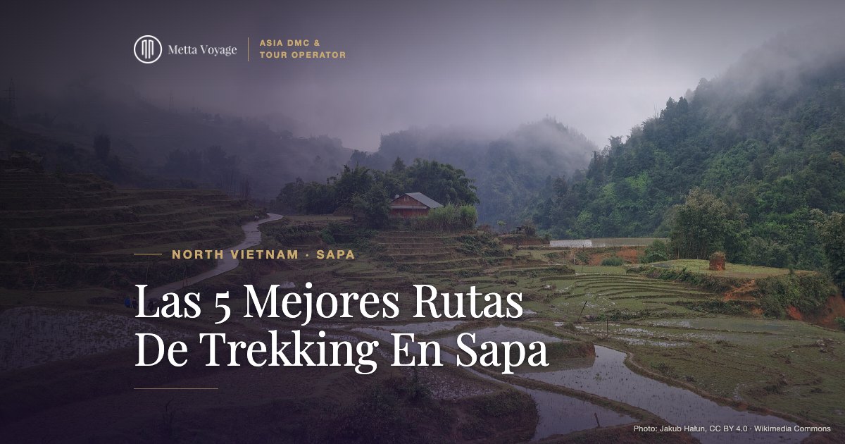 Las 5 Mejores Rutas De Trekking En Sapa | Metta Voyage