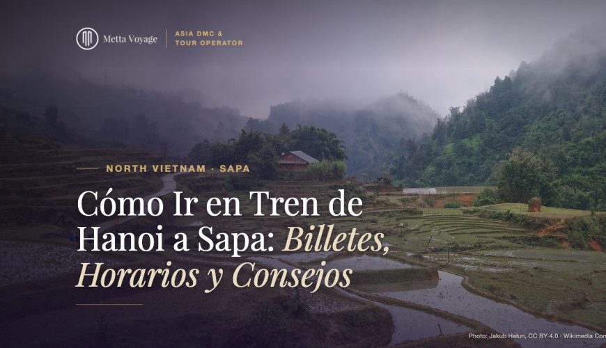 Cómo Ir en Tren de Hanoi a Sapa: Billetes, Horarios y Consejos (2027) | Metta Voyage