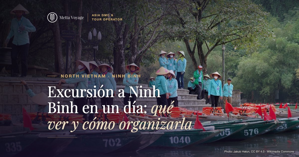 Excursión a Ninh Binh en un día: qué ver y cómo organizarla en 2027 | Metta Voyage