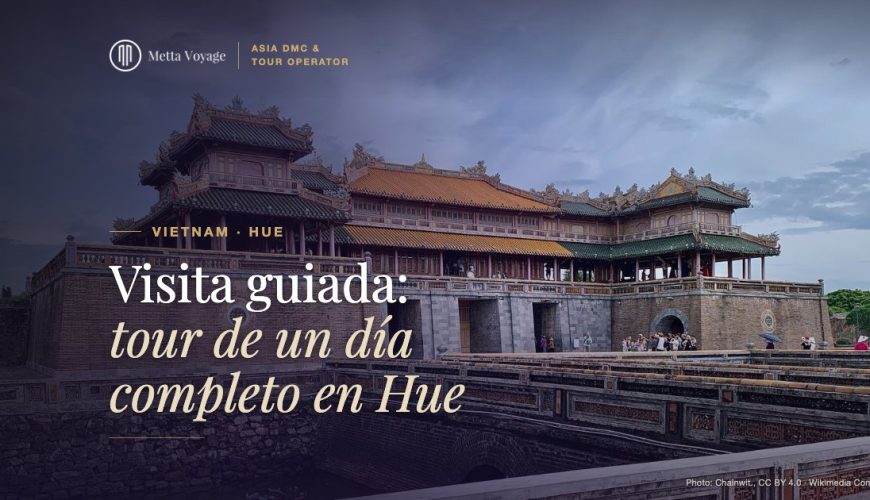 Visita guiada: tour de un día completo en Hue (2027) | Metta Voyage