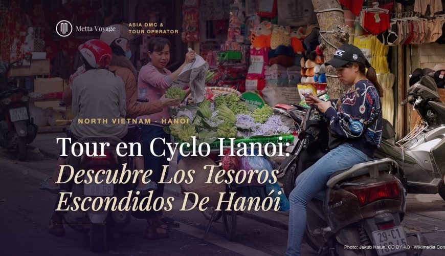 Tour en Cyclo Hanoi: Descubre Los Tesoros Escondidos De Hanói | Metta Voyage