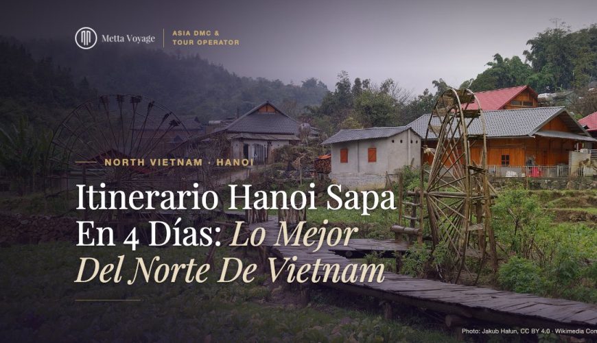 Itinerario Hanoi Sapa En 4 Días: Lo Mejor Del Norte De Vietnam | Metta Voyage