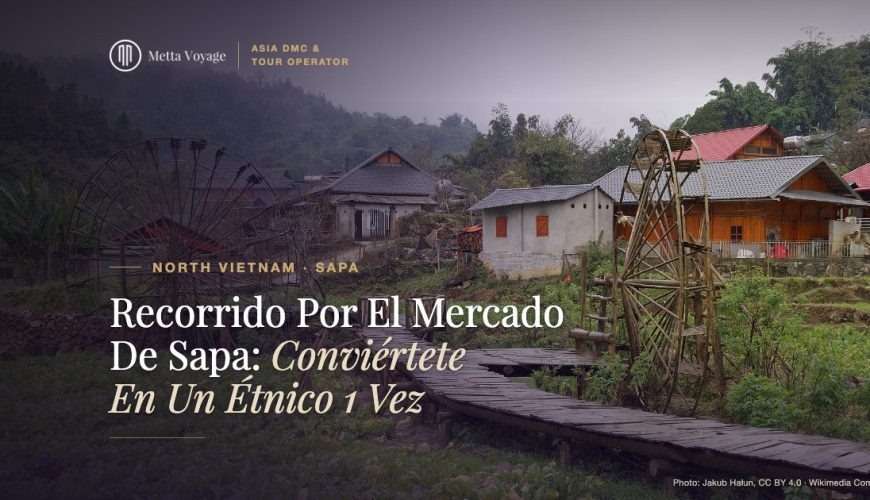 Recorrido Por El Mercado De Sapa: Conviértete En Un Étnico 1 Vez | Metta Voyage