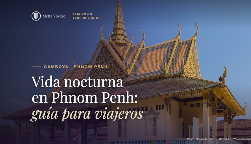 Vida nocturna en Phnom Penh: guía para viajeros 2027 | Metta Voyage
