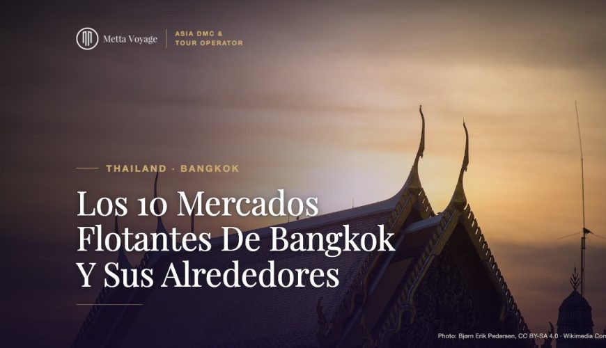 Los 10 Mercados Flotantes De Bangkok Y Sus Alrededores | Metta Voyage