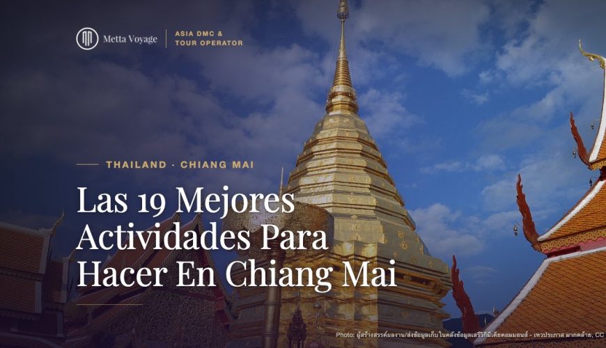 Las 19 Mejores Actividades Para Hacer En Chiang Mai | Metta Voyage
