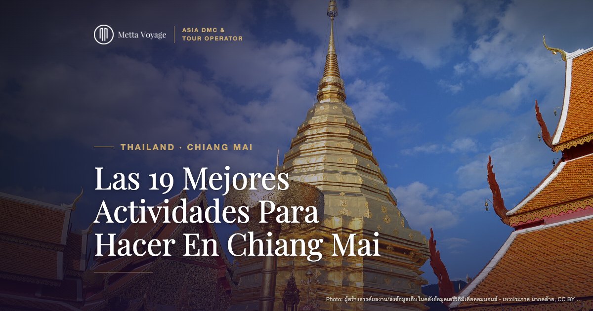 Las 19 Mejores Actividades Para Hacer En Chiang Mai | Metta Voyage
