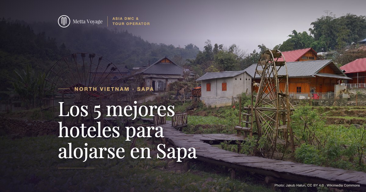 Los 5 mejores hoteles para alojarse en Sapa | Metta Voyage