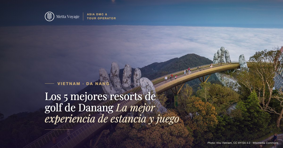 Los 5 mejores resorts de golf de Danang – La mejor experiencia de estancia y juego | Metta Voyage