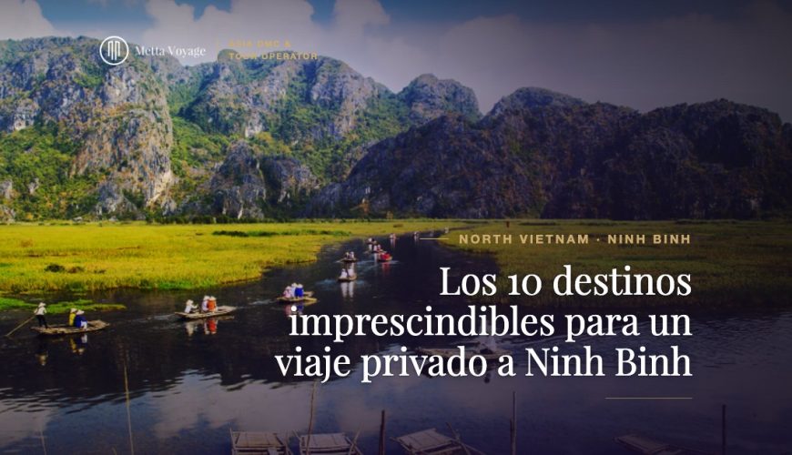 Los 10 destinos imprescindibles para un viaje privado a Ninh Binh | Metta Voyage