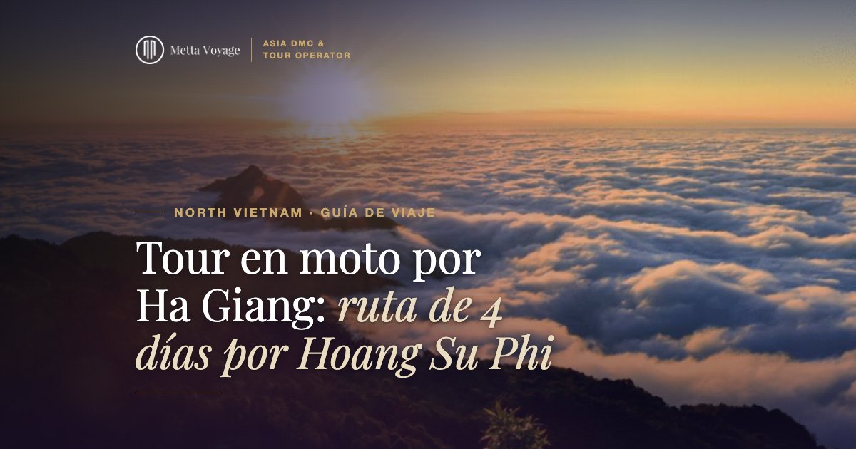 Tour en moto por Ha Giang: ruta de 4 días por Hoang Su Phi (2027) | Metta Voyage
