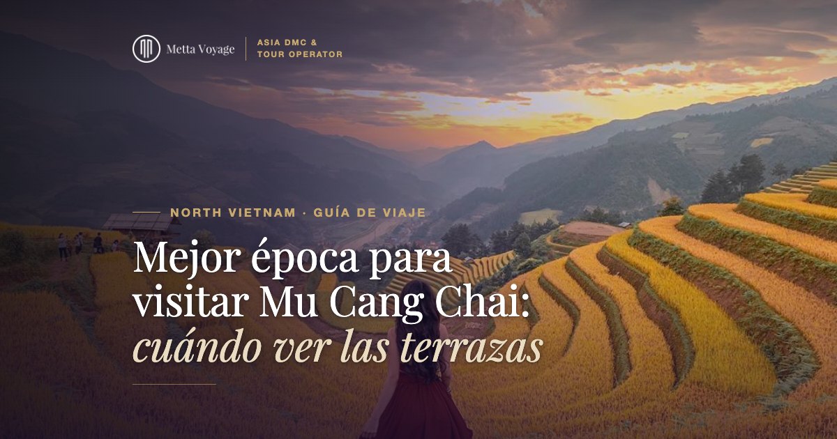 Mejor época para visitar Mu Cang Chai: cuándo ver las terrazas | Metta Voyage