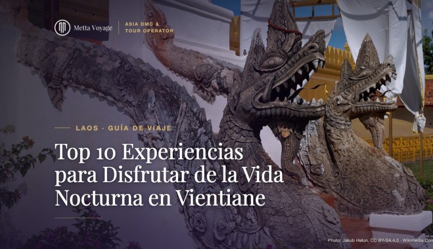 Top 10 Experiencias para Disfrutar de la Vida Nocturna en Vientiane | Metta Voyage