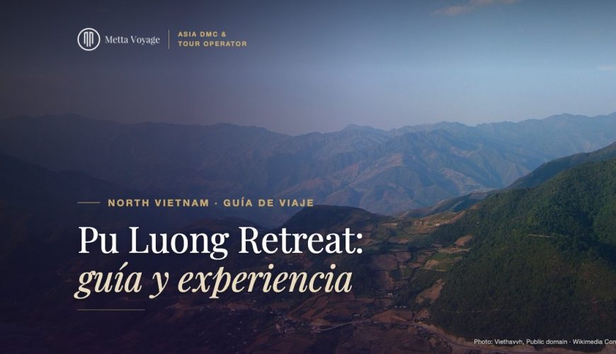 Pu Luong Retreat: guía y experiencia en 2027 | Metta Voyage