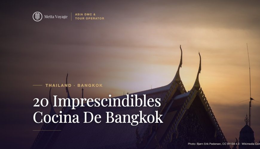 20 Imprescindibles Cocina De Bangkok | Metta Voyage