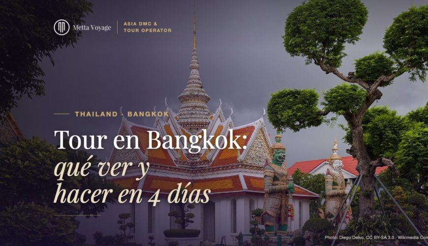 Tour en Bangkok: qué ver y hacer en 4 días (2027) | Metta Voyage