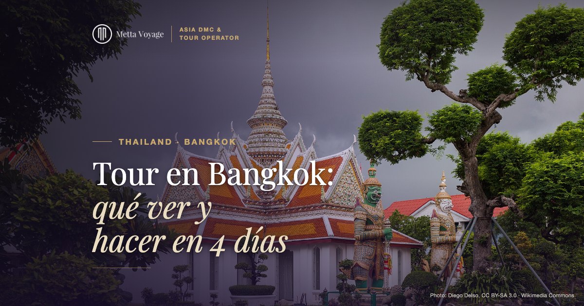 Tour en Bangkok: qué ver y hacer en 4 días (2027) | Metta Voyage