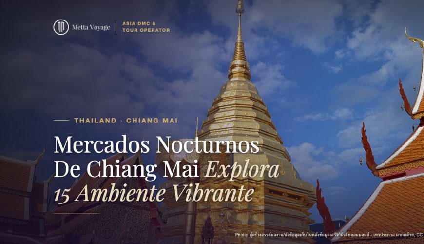 Mercados Nocturnos De Chiang Mai – Explora 15 Ambiente Vibrante | Metta Voyage