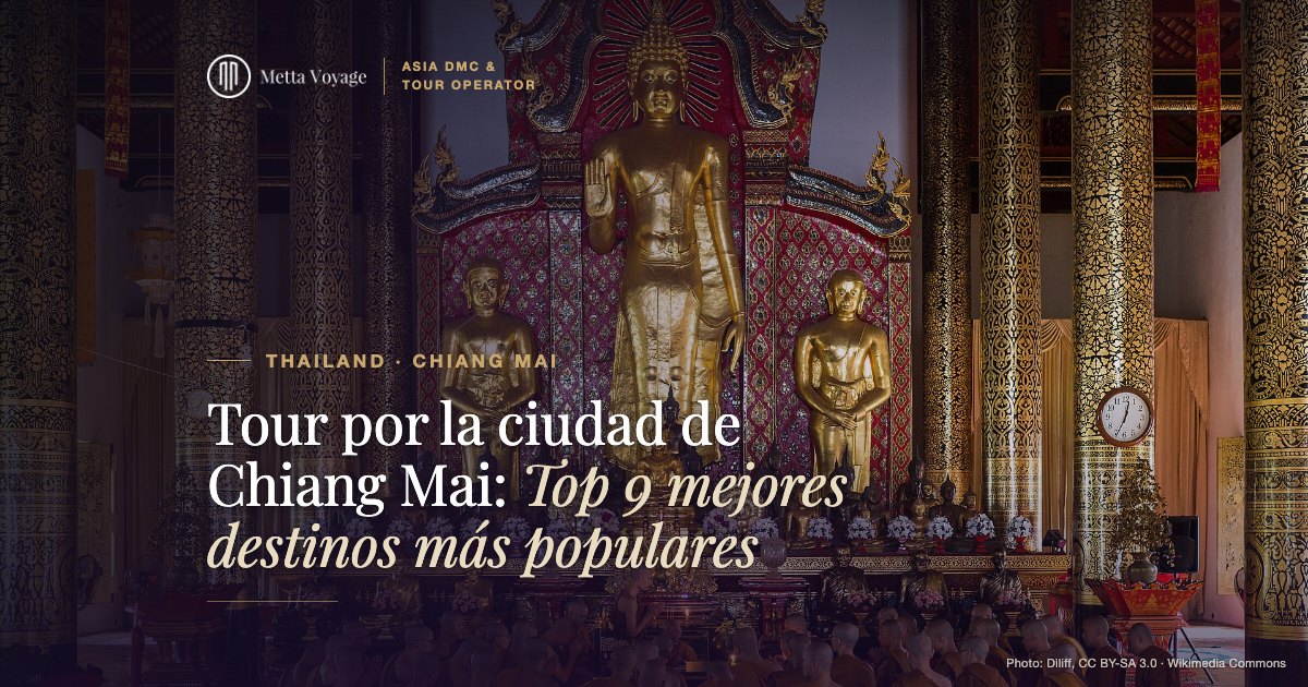 Tour por la ciudad de Chiang Mai: Top 9 mejores destinos más populares | Metta Voyage