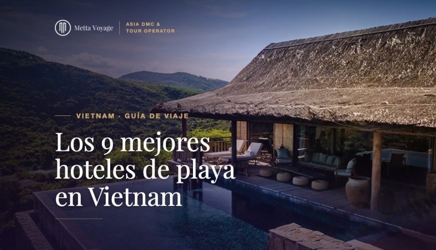 Los 9 mejores hoteles de playa en Vietnam para 2027 | Metta Voyage