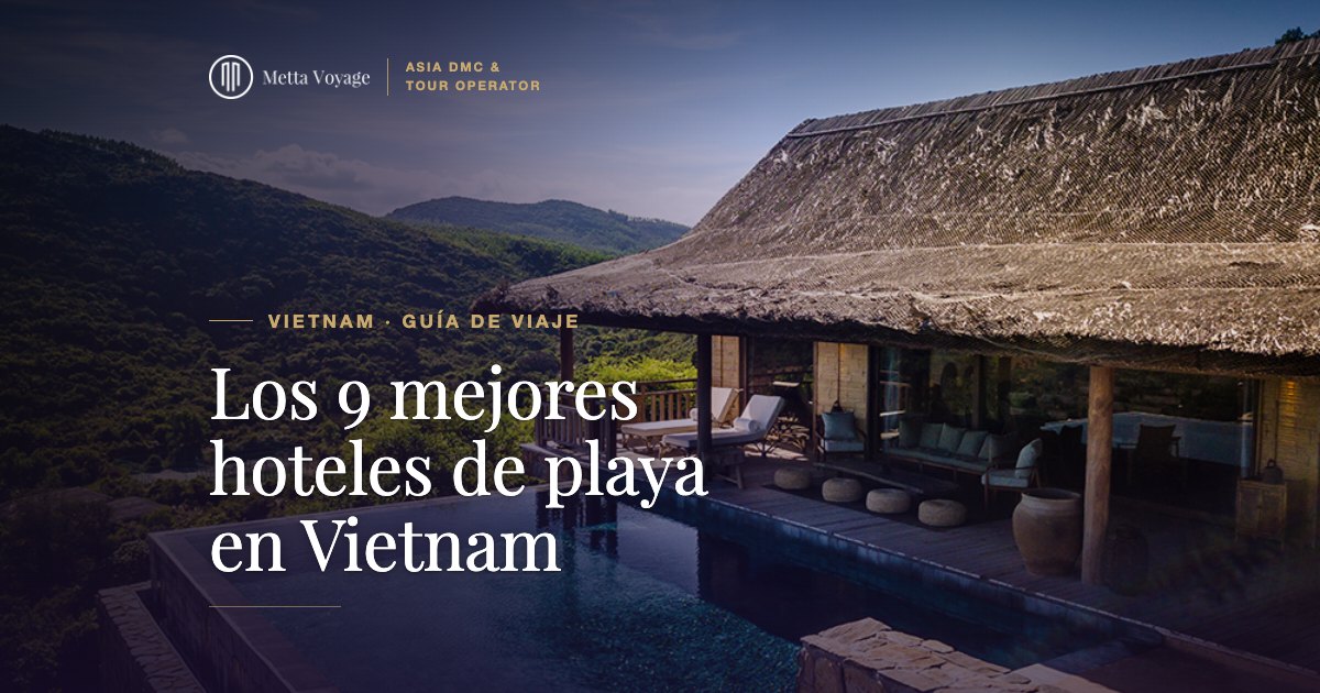 Los 9 mejores hoteles de playa en Vietnam para 2027 | Metta Voyage