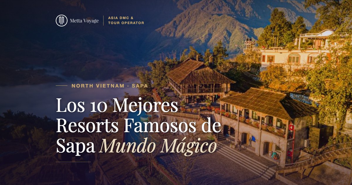 Los 10 Mejores Resorts Famosos de Sapa – Mundo Mágico | Metta Voyage