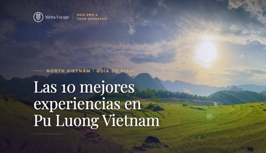 Las 10 mejores experiencias en Pu Luong Vietnam | Metta Voyage