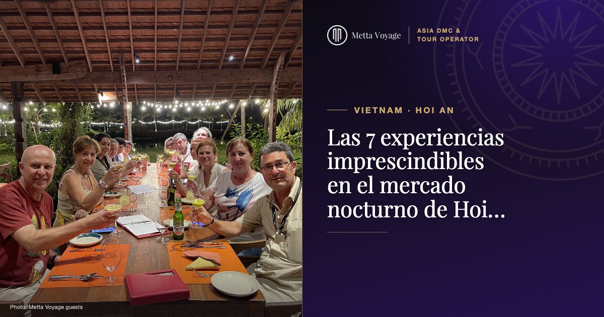 Las 7 experiencias imprescindibles en el mercado nocturno de Hoi An | Metta Voyage