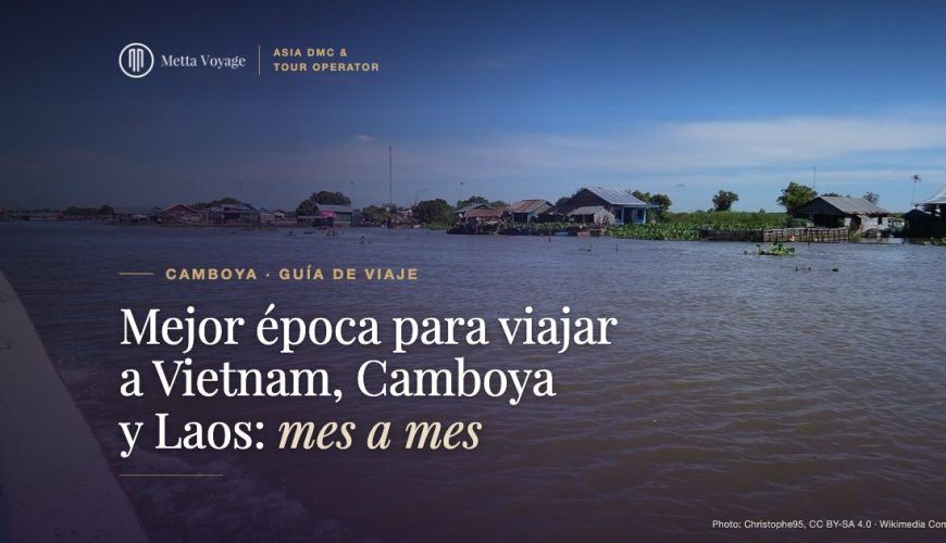 Mejor época para viajar a Vietnam, Camboya y Laos: mes a mes | Metta Voyage