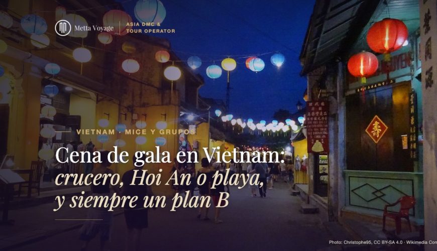 Cena de gala en Vietnam: crucero, Hoi An o playa, y siempre un plan B | Metta Voyage