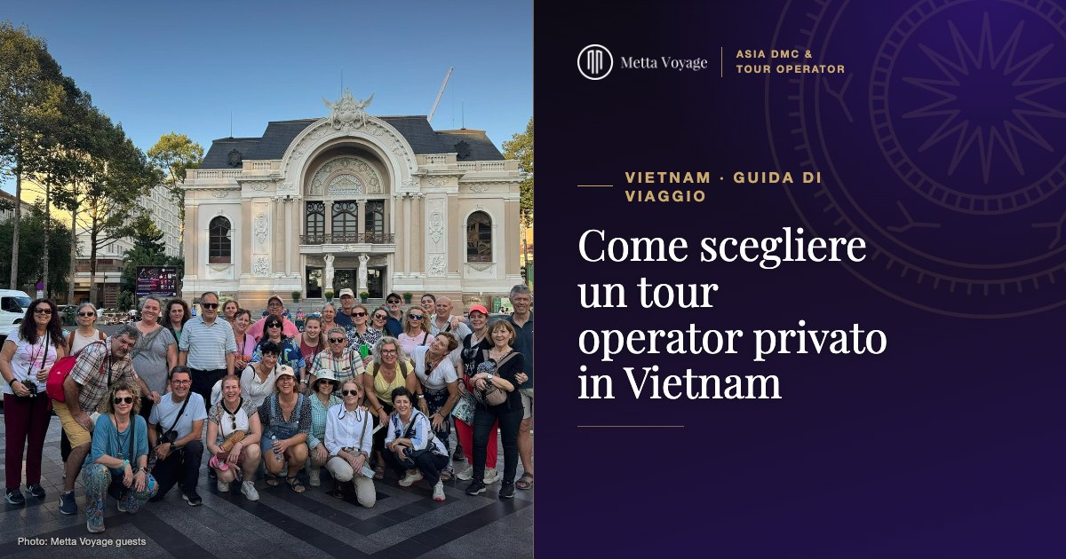 Come scegliere un tour operator privato in Vietnam: 9 controlli prima di pagare | Metta Voyage