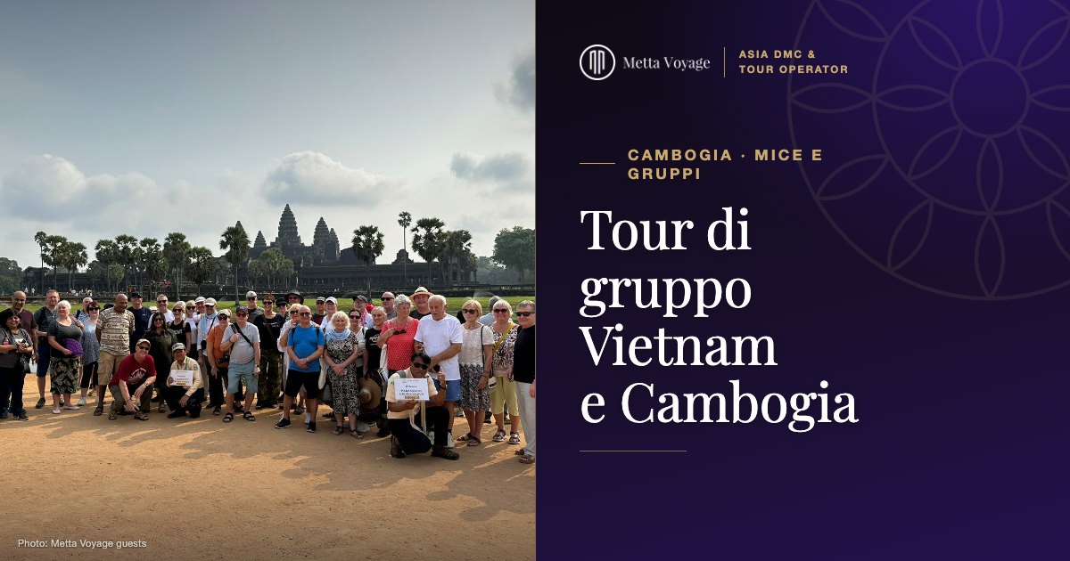 Tour di gruppo Vietnam e Cambogia: itinerario di 12 giorni e logistica | Metta Voyage