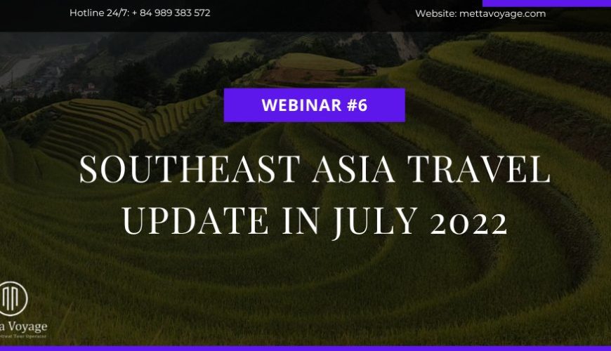 Southeast Asia Travel Update – July 2022