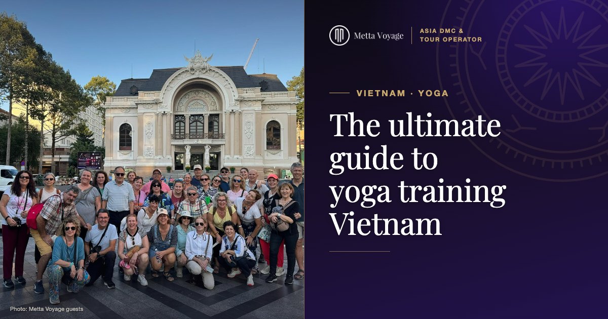 The ultimate guide to yoga training Vietnam | Metta Voyage