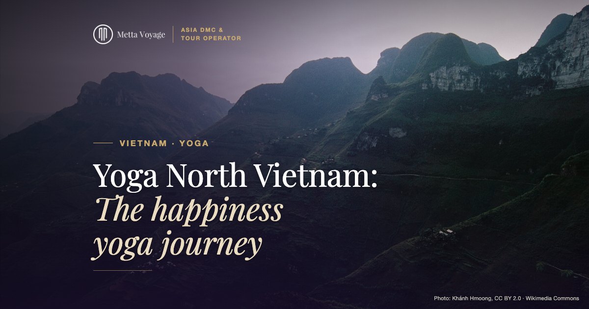Yoga North Vietnam: The happiness yoga journey – Ha Giang | Metta Voyage