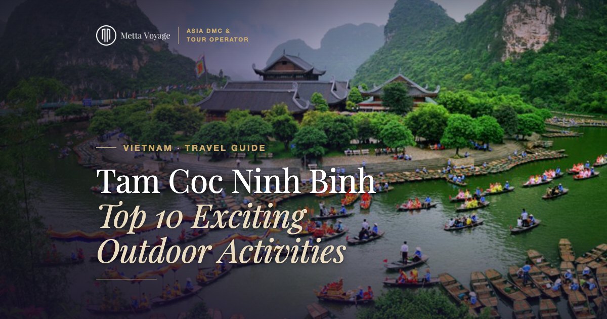 Tam Coc Ninh Binh – Top 10 Exciting Outdoor Activities | Metta Voyage