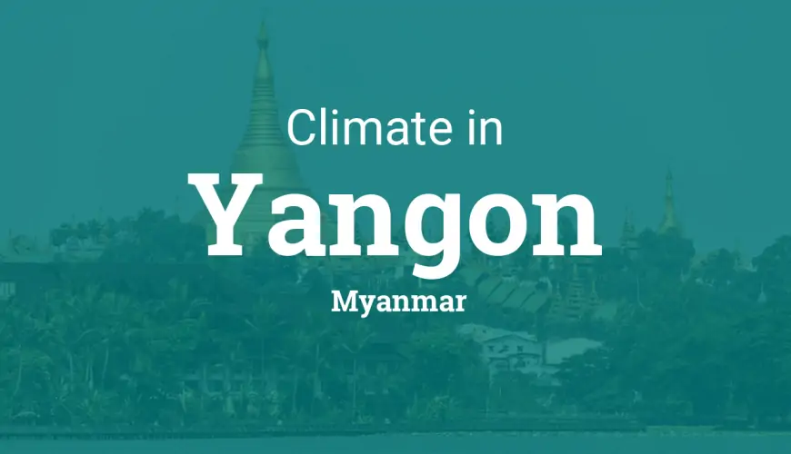 Exploring Myanmar Guide To Yangon Weather & Climate