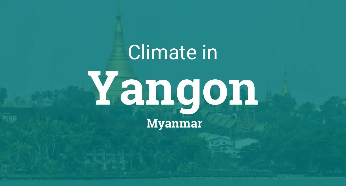 Exploring Myanmar Guide To Yangon Weather & Climate